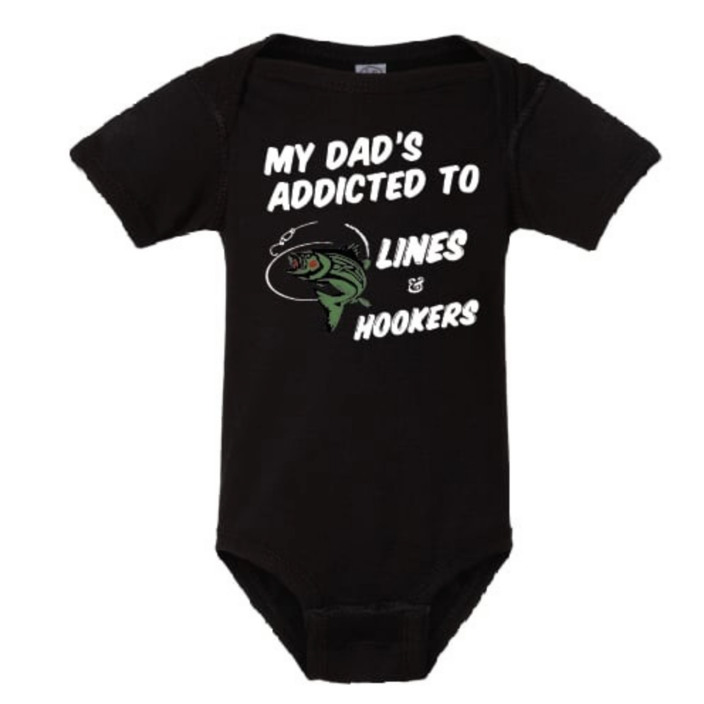 My Dad’s Addicted To Lines and Hookers” BLACK SHORT SLEEVE ONESIE