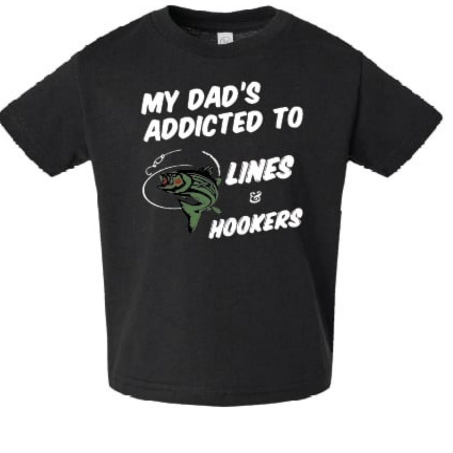 My Dad’s Addicted To Lines and Hookers” BLACK SHORT SLEEVE SHIRT