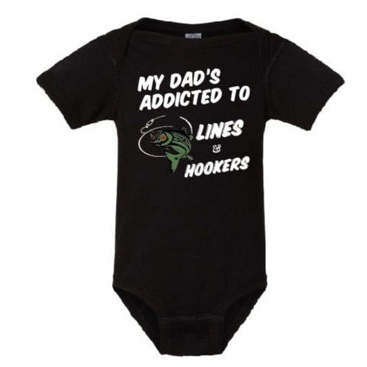 My Dad’s Addicted To Lines and Hookers”  BLACK SHORT SLEEVE ONESIE